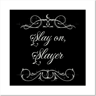 Buffy "Slay on, Slayer" slogan Posters and Art